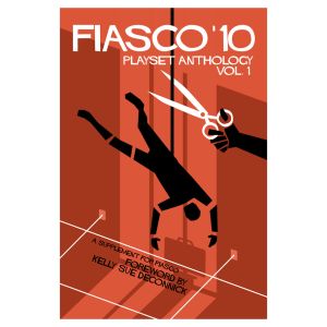 Fiasco ’10: Playset Anthology Volume 1