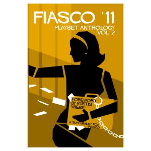 Fiasco ’11: Playset Anthology Volume 2