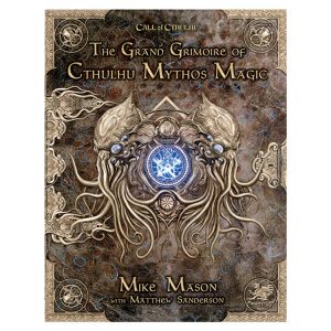 Call of Cthulhu 7E: Grand Grimoir of Cthulhu Mythos Magic