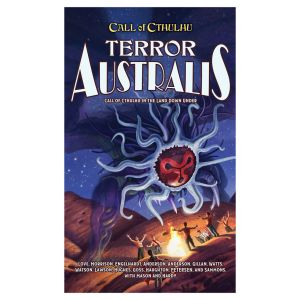 Call of Cthulhu 7E: Terror Australis: Call of Cthulhu in the Land Down Under