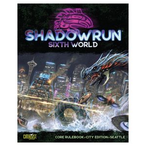 Shadowrun 6th Edition: Core Rulebook City Edition: Seattle