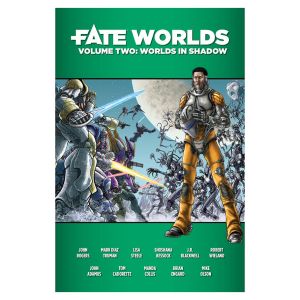 Fate Worlds: Volume 2 Worlds in Shadow