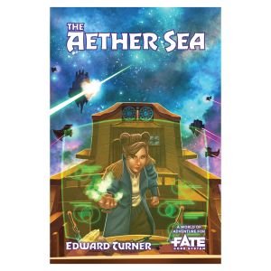 Fate Core: The Aether Sea (Softcover)