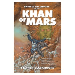Spirit of the Century: Khan of Mars (Novel)