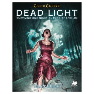 Call of Cthulhu 7E: Adventure: Dead Light & Other Dark Turns: Two Unsettling Encounters