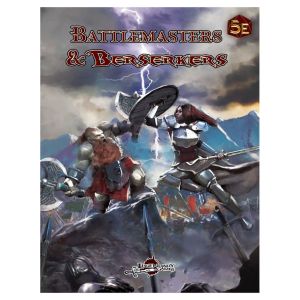 D&D 5E: Battlemasters & Berserkers