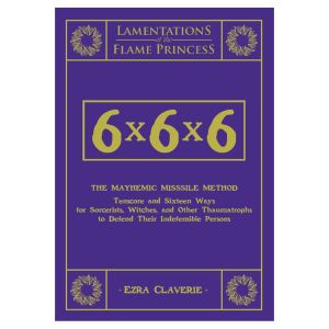 Lamentations of the Flame Princess: Adventure: 6x6x6: The Mayhemic Misssile